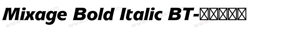 Mixage Bold Italic BT字体转换